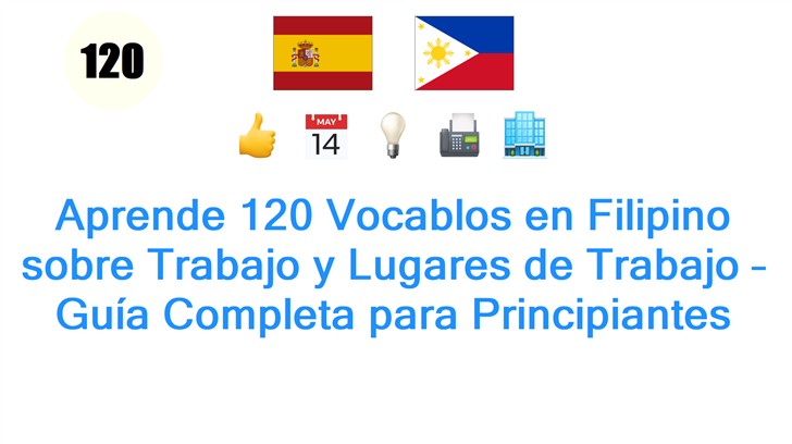 Aprende 120 Vocablos en Filipino sobre Trabajo y Lugares de Trabajo – Guía Completa para Principiantes